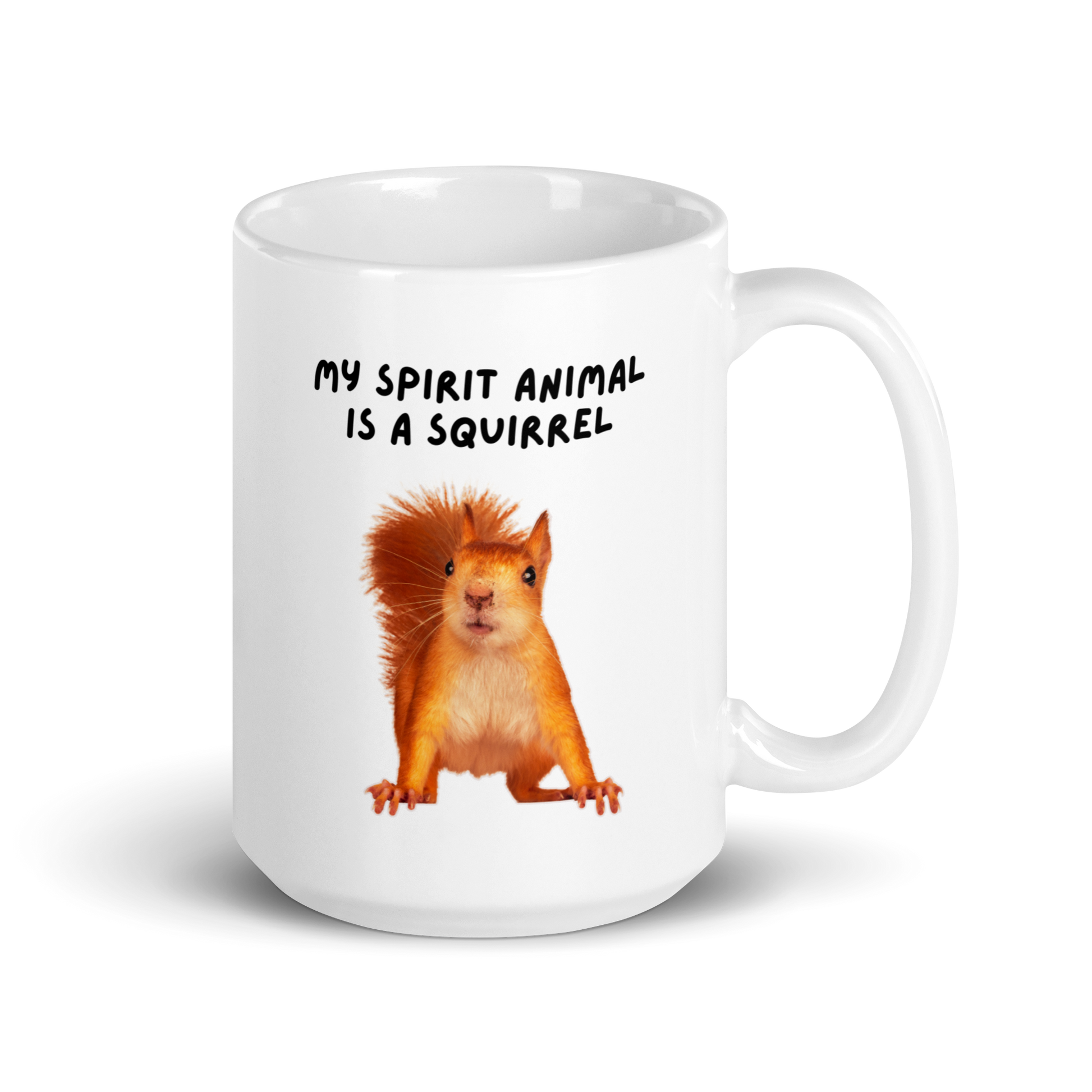 My Spirit Animal is A Squirrel | White Glossy Mug | The Neurospicy Store 15 oz