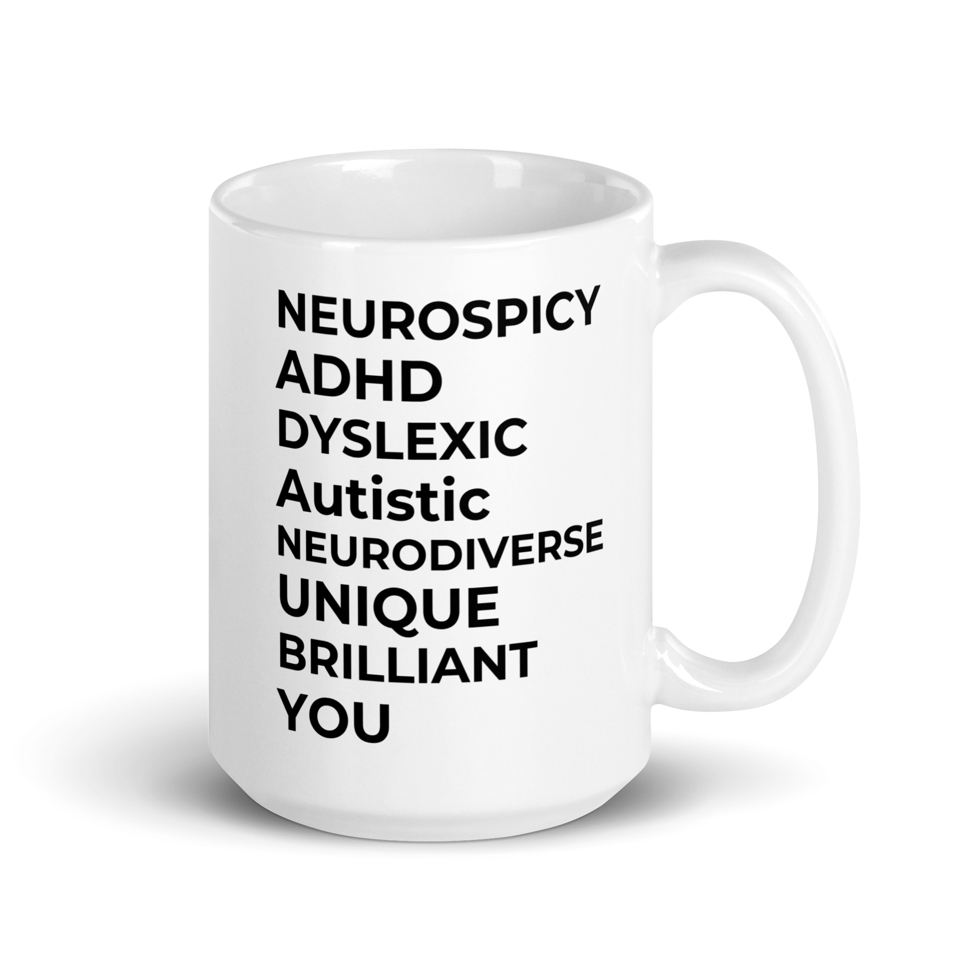 Neurospicy ADHD Dyslexic Autistic Neurodiverse Unique Brilliant You | White Glossy Mug | The Neurospicy Store 15 oz