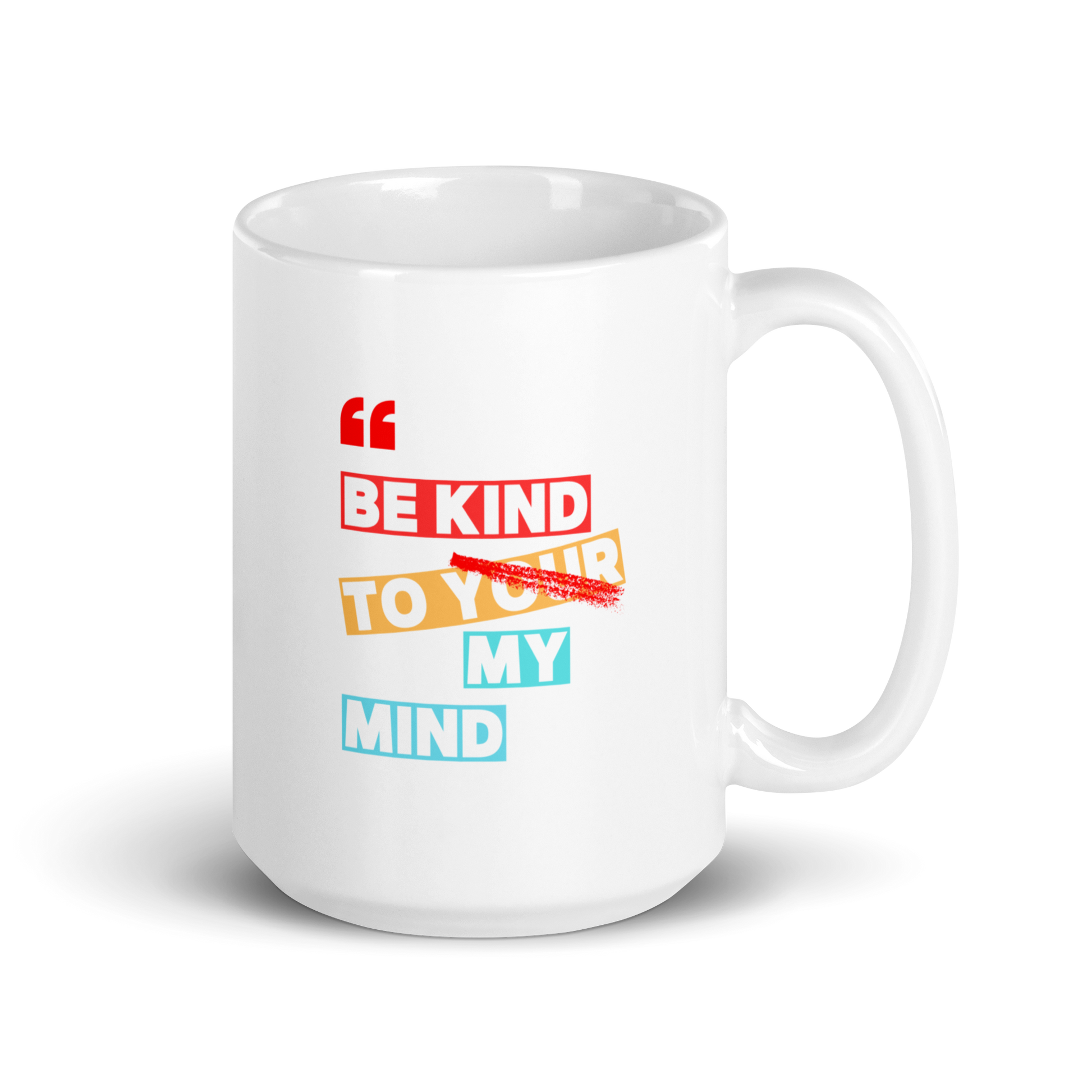 Be Kind To Your My Mind | White Glossy Mug | The Neurospicy Store 15 oz