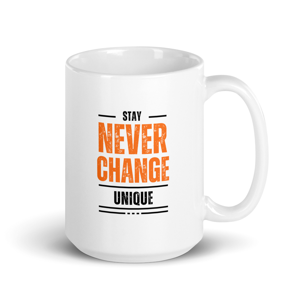Stay Never Change Unique | White Glossy Mug | The Neurospicy Store 15 oz