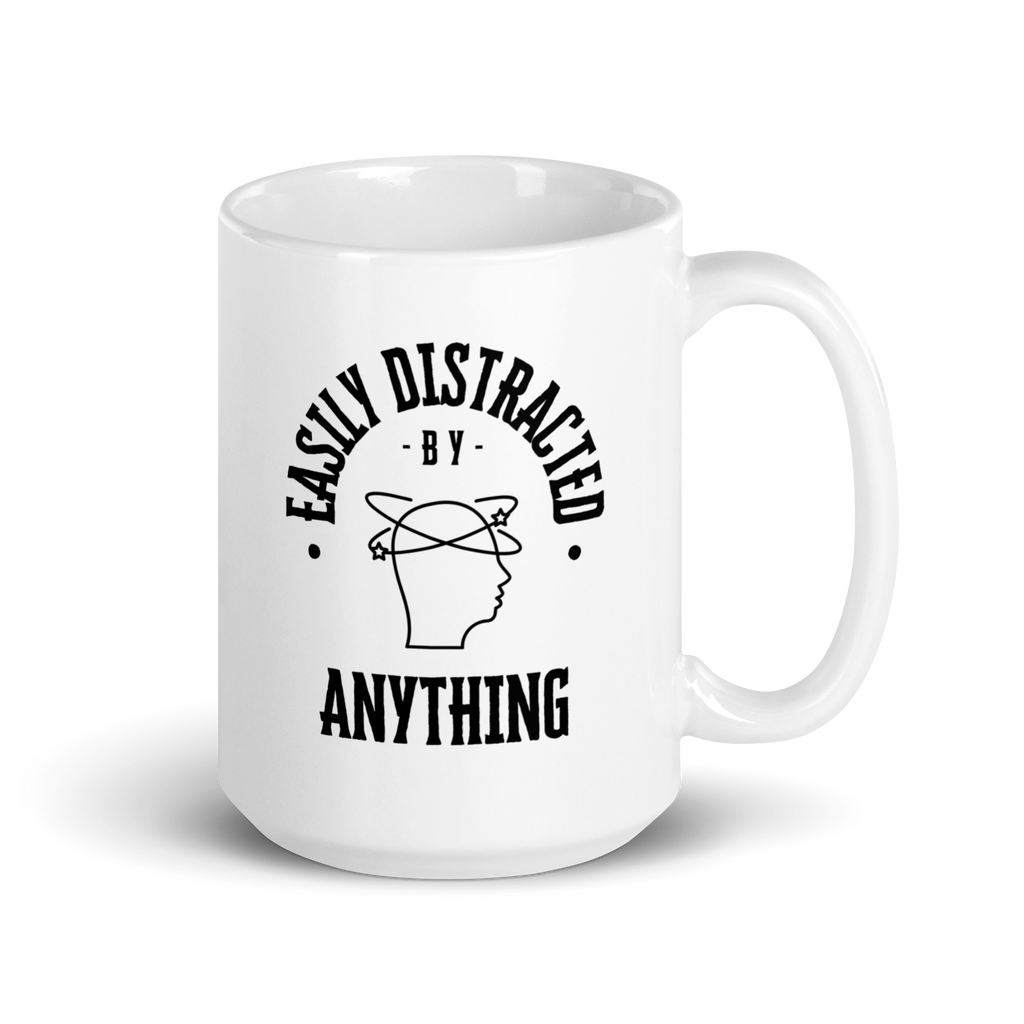Easily Distracted By Anything | White Glossy Mug | The Neurospicy Store 15 oz