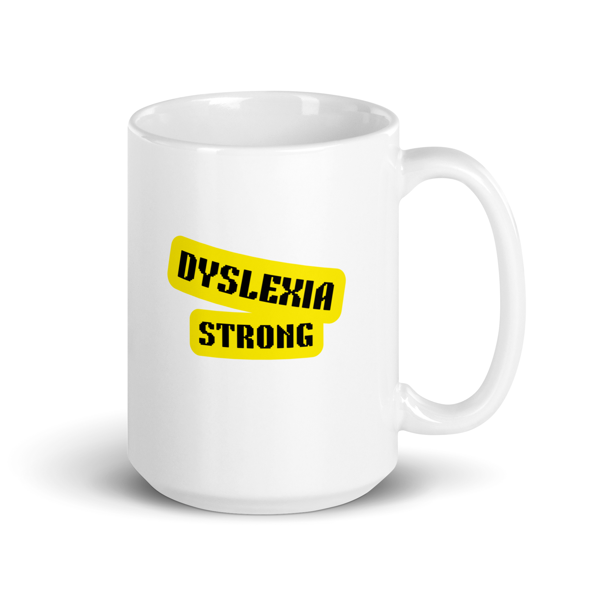 Dyslexia Strong | White Glossy Mug | The Neurospicy Store 15 oz