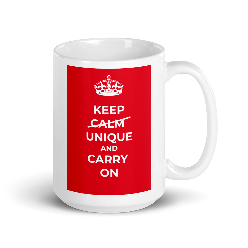 Keep Calm Unique And Carry On | White Glossy Mug | The Neurospicy Store 15 oz