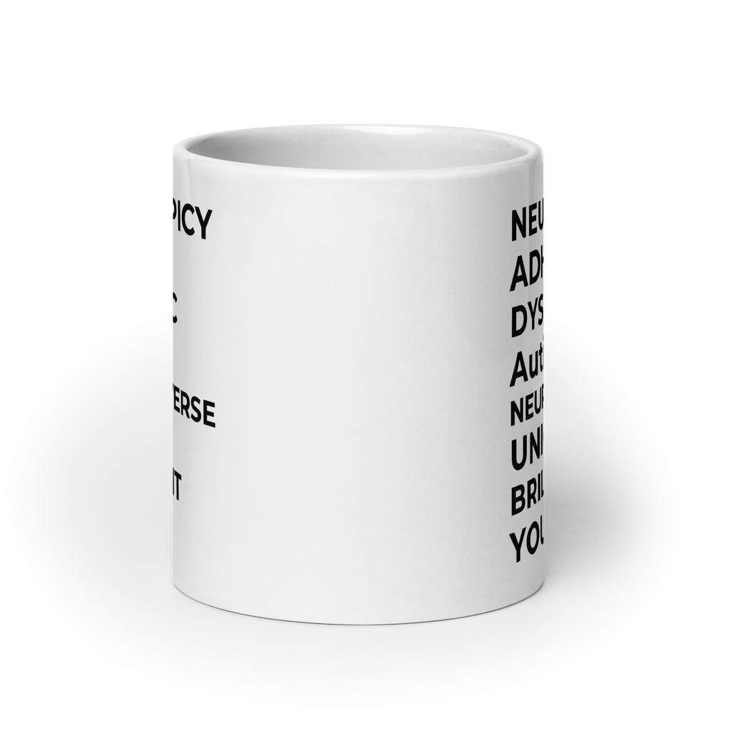 Neurospicy ADHD Dyslexic Autistic Neurodiverse Unique Brilliant You | White Glossy Mug | The Neurospicy Store