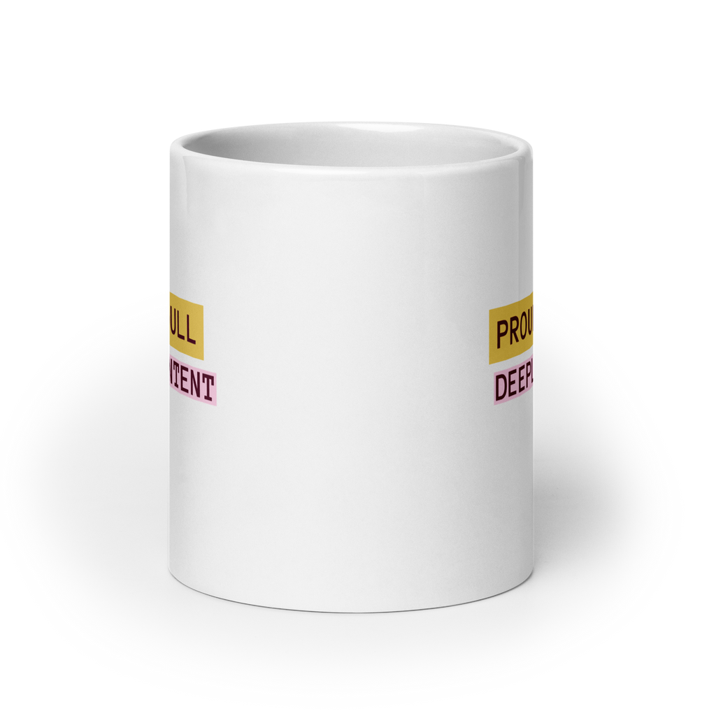 Proudly Dull Deeply Content | White Glossy Mug | The Neurospicy Store
