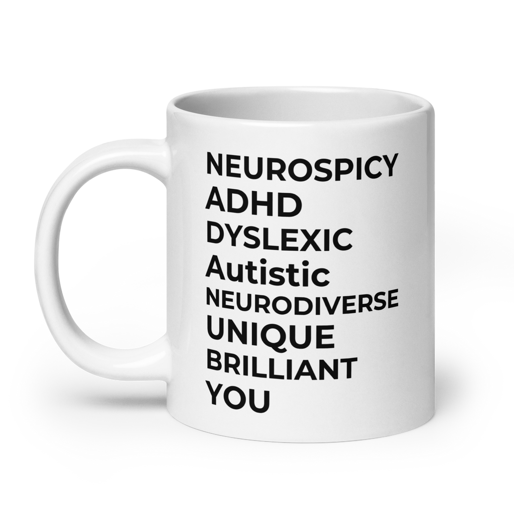 Neurospicy ADHD Dyslexic Autistic Neurodiverse Unique Brilliant You | White Glossy Mug | The Neurospicy Store