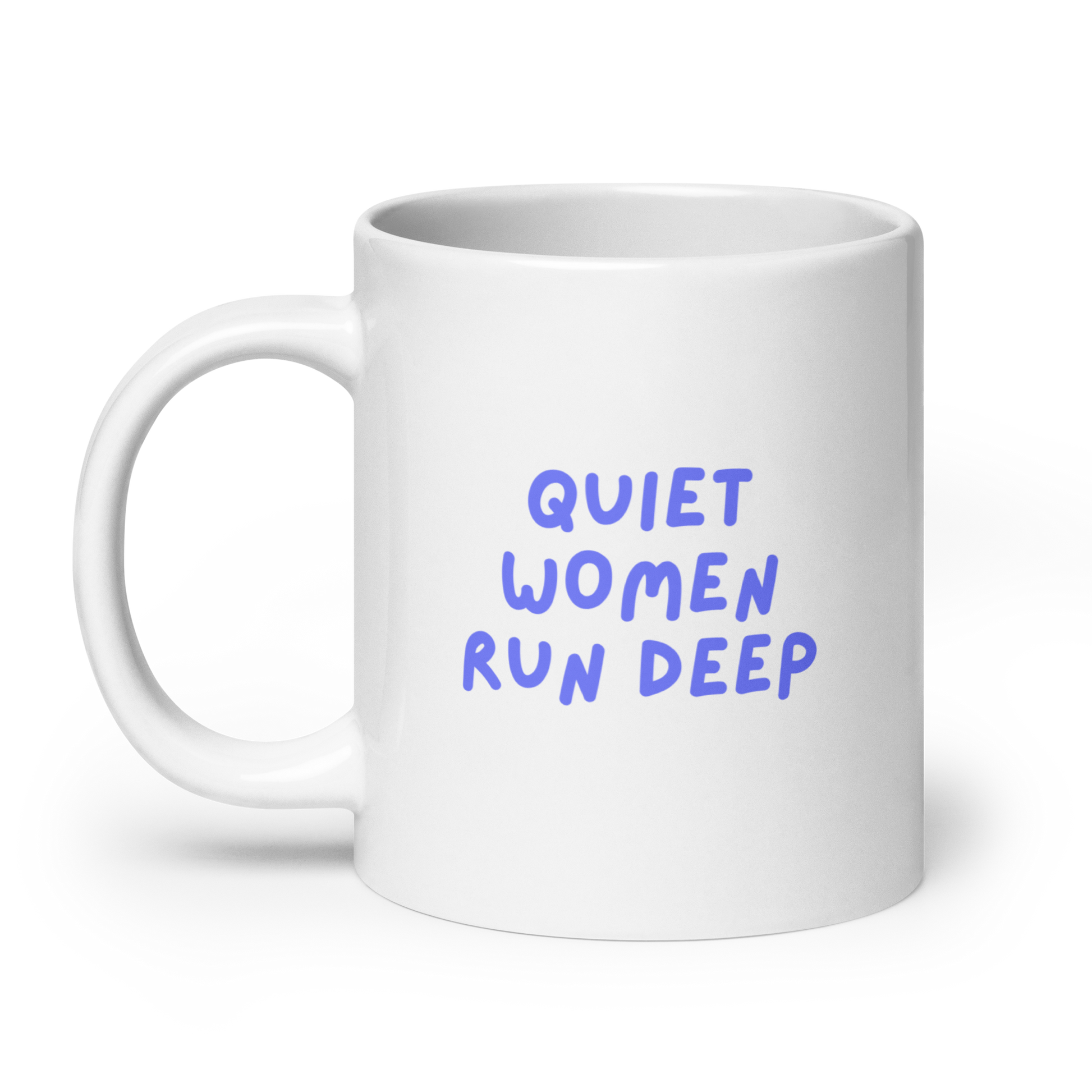 Quiet Women Run Deep | White Glossy Mug | The Neurospicy Store
