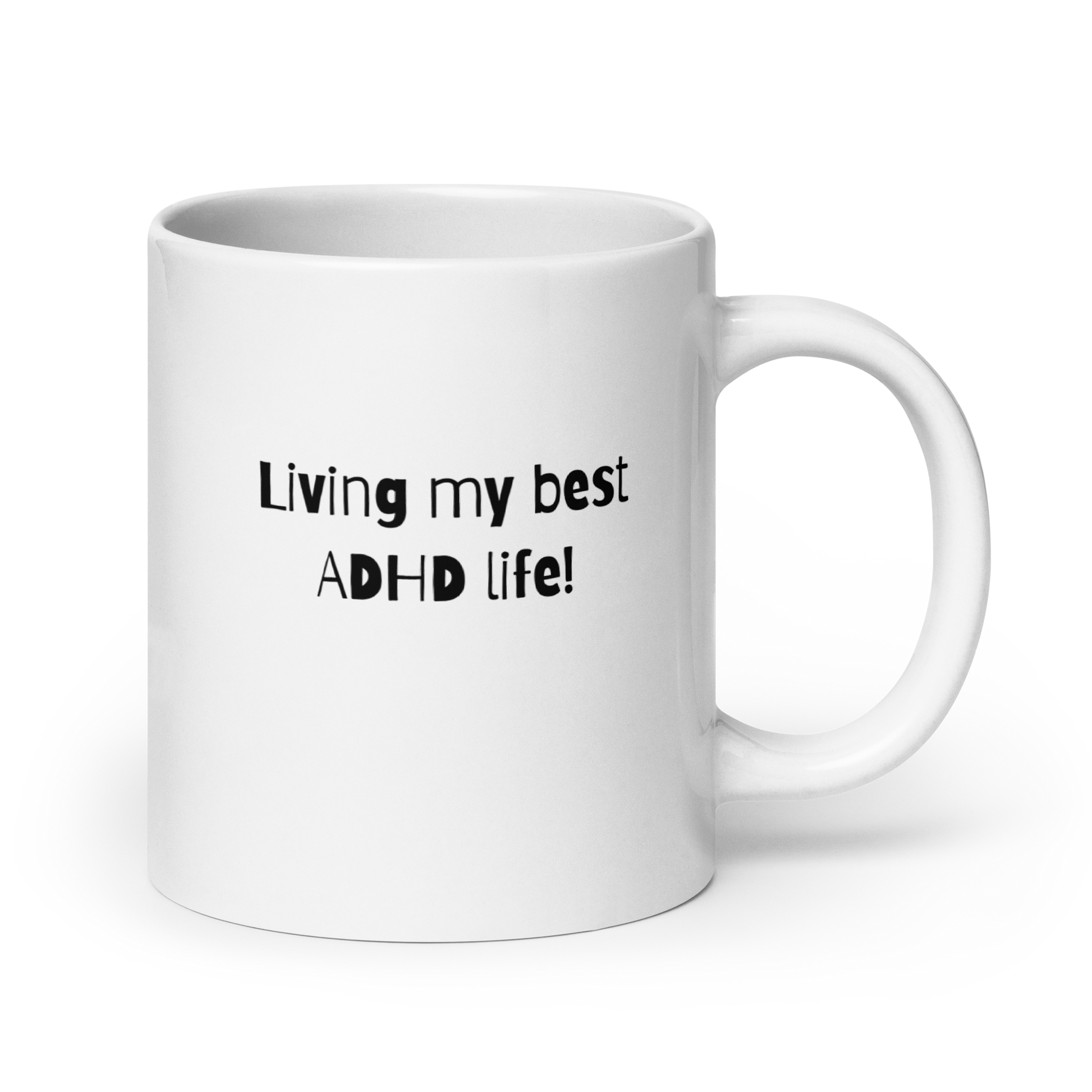 Living My Best ADHD Life! | White Glossy Mug | The Neurospicy Store 20 oz