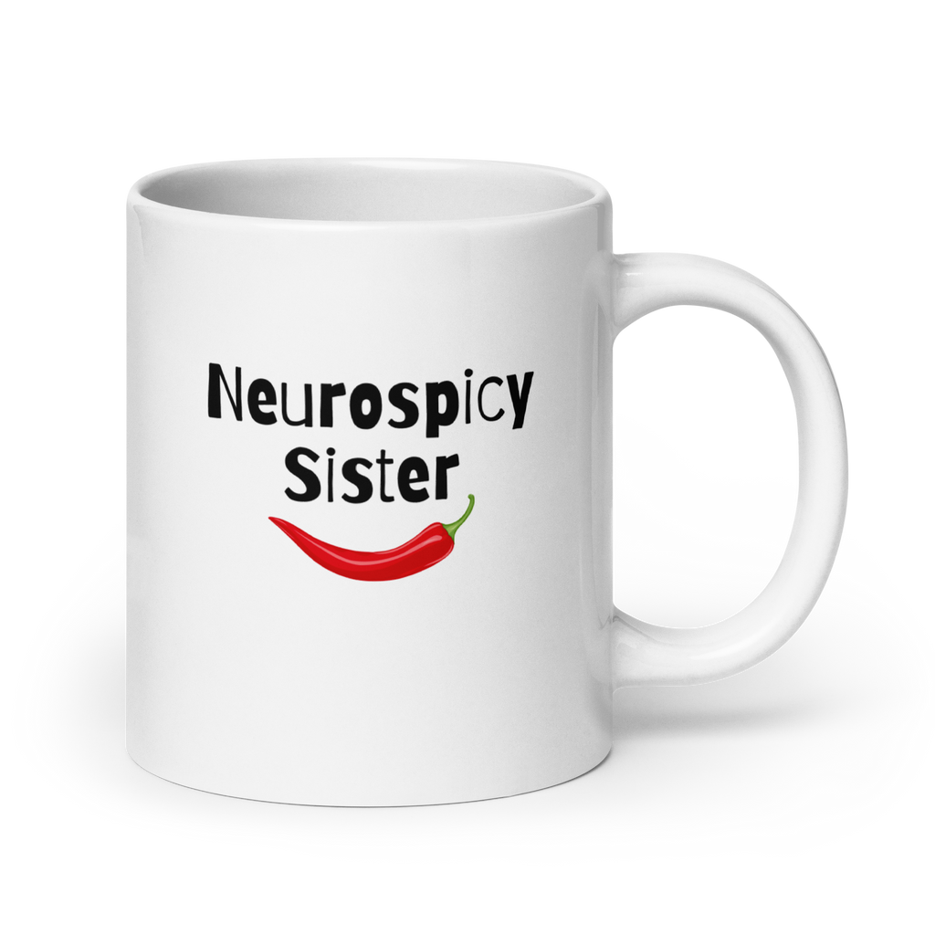 Neurospicy Sister | White Glossy Mug | The Neurospicy Store 20 oz