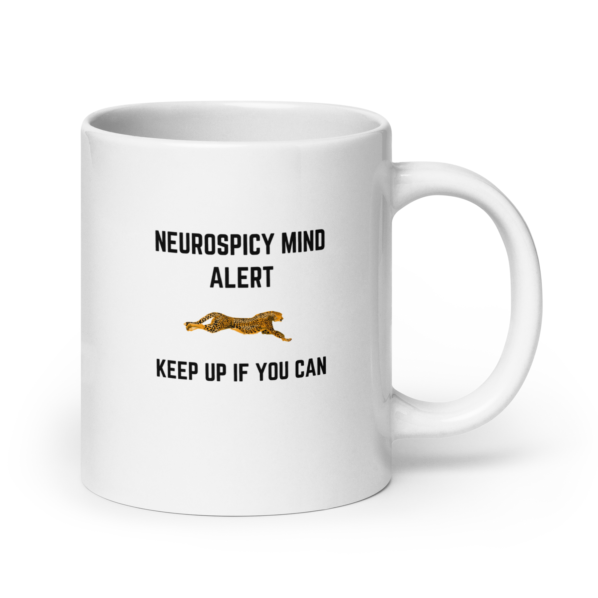 Neurospicy Mind Alert | Keep Up If You Can | White Glossy Mug | The Neurospicy Store 20 oz