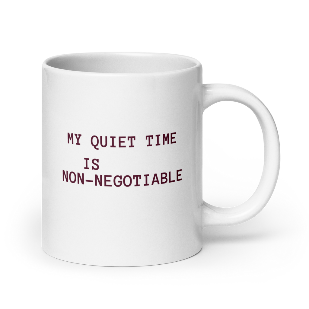 My Quiet Time Is Non-Negotiable | White Glossy Mug | The Neurospicy Store 20 oz