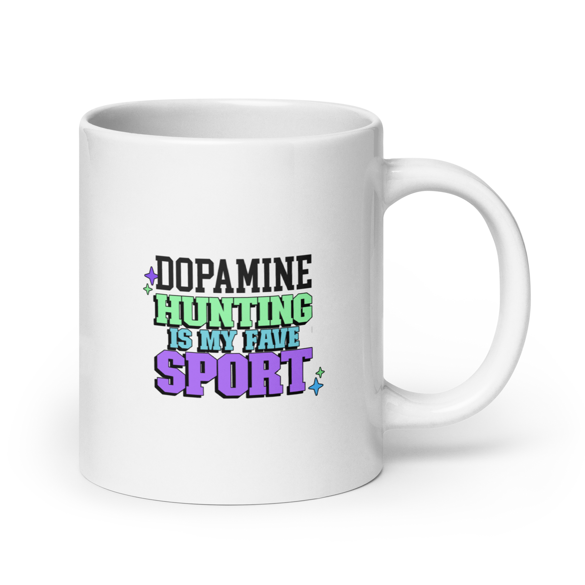 Dopamine Hunting Is My Fave Sport | White Glossy Mug | The Neurospicy Store 20 oz